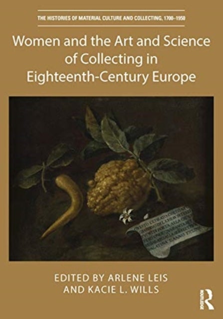Bilde av Women And The Art And Science Of Collecting In Eighteenth-century Europe