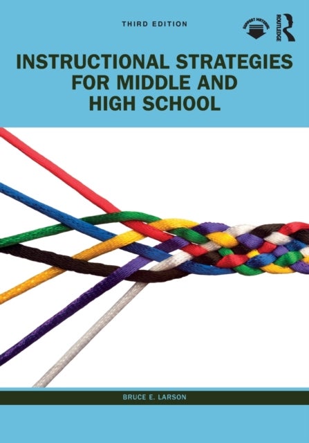 Bilde av Instructional Strategies For Middle And High School Av Bruce E. (western Washington University Usa) Larson