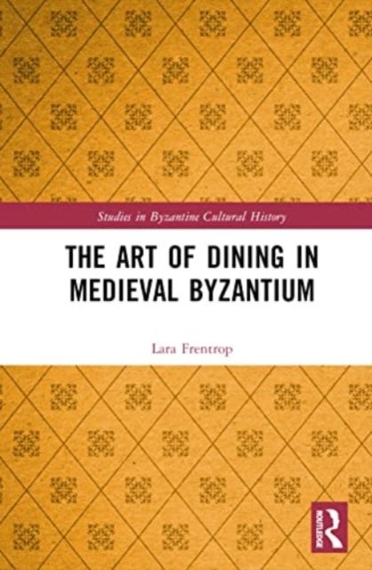 The Art of Dining in Medieval Byzantium