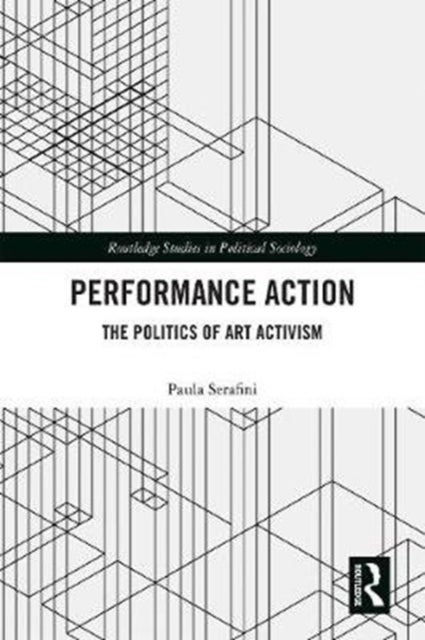 Performance Action - The Politics of Art Activism