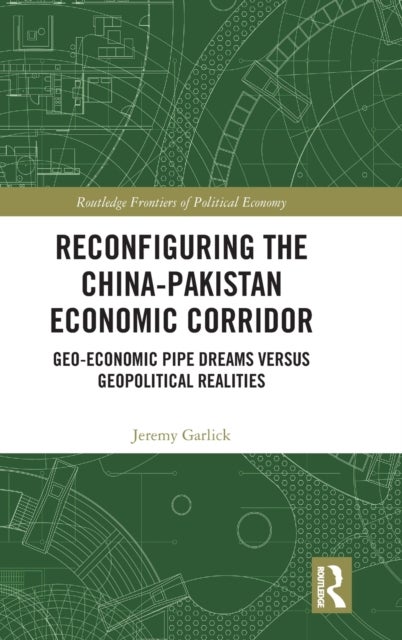 Bilde av Reconfiguring The China-pakistan Economic Corridor Av Jeremy (university Of Economics In Prague Czech Republic) Garlick