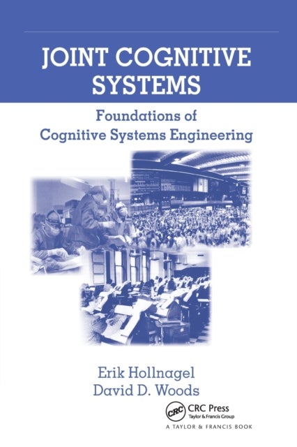 Joint Cognitive Systems - Foundations of Cognitive Systems Engineering