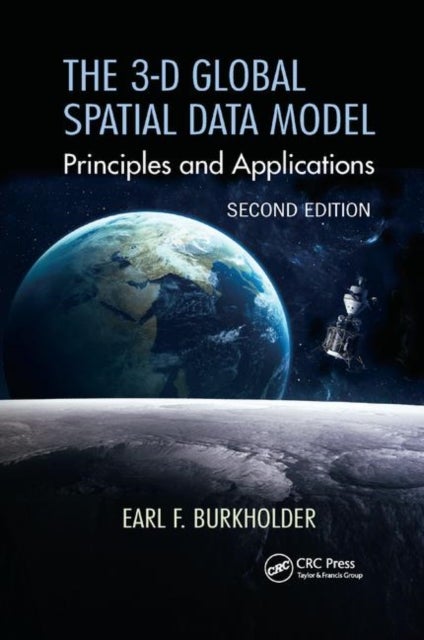 The 3-D Global Spatial Data Model - Principles and Applications, Second Edition