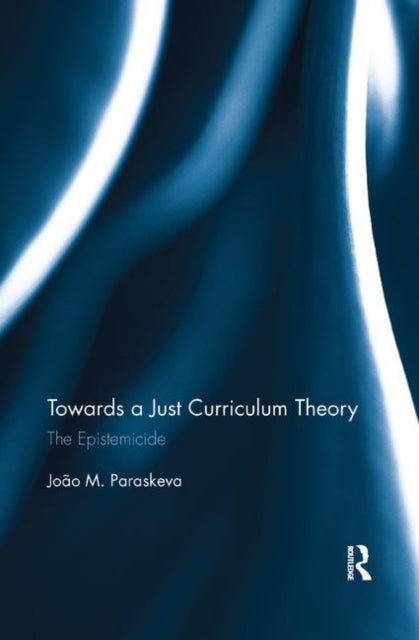 Towards a Just Curriculum Theory - The Epistemicide