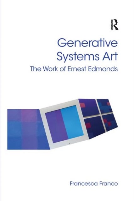 Generative Systems Art - The Work of Ernest Edmonds