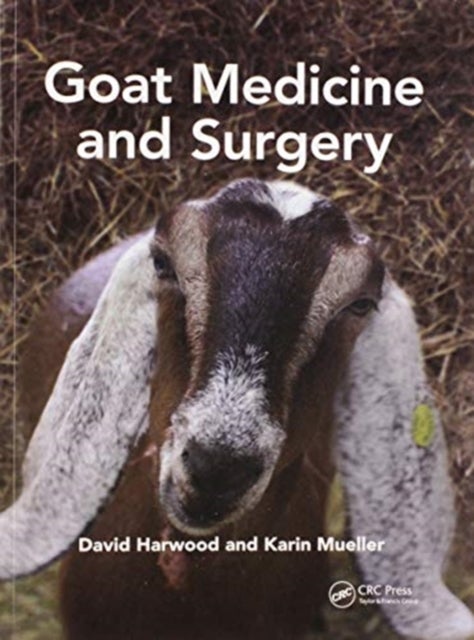 Bilde av Goat Medicine And Surgery Av David (bvetmed Frcvs Chairman Gvs Harwood, Bgs Hon Vet Surgeon, Dept Of Pathology And Infectious Diseases School Of Vet M