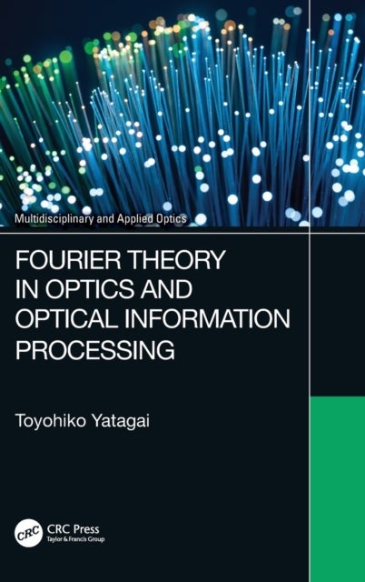 Bilde av Fourier Theory In Optics And Optical Information Processing Av Toyohiko Yatagai