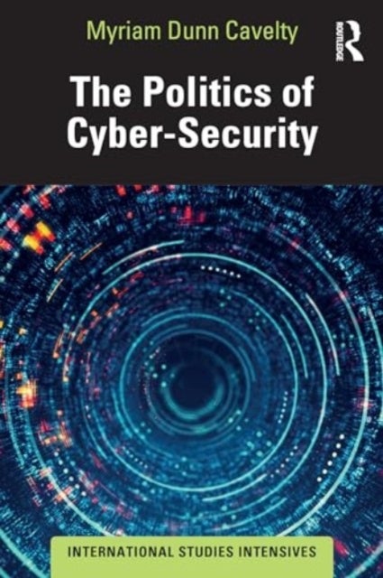 The Politics of Cyber-Security