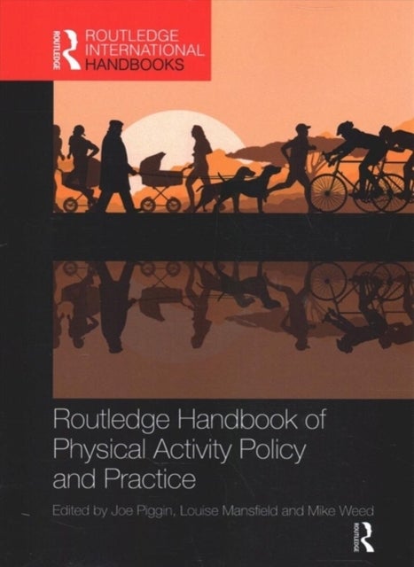 Bilde av Routledge Handbook Of Physical Activity Policy And Practice