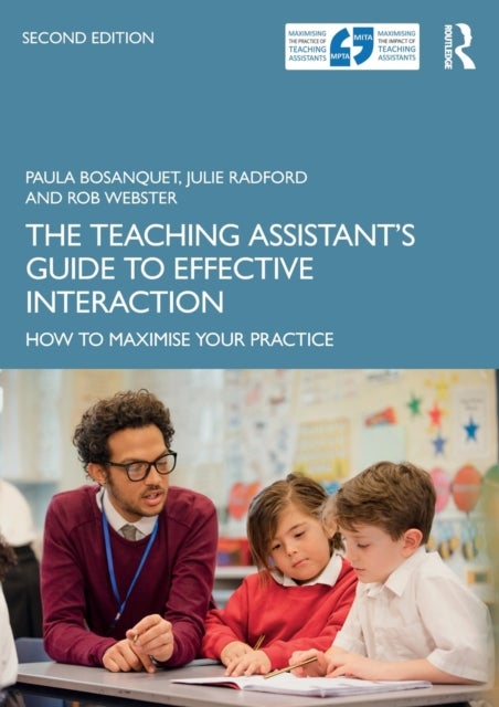 Bilde av The Teaching Assistant&#039;s Guide To Effective Interaction Av Paula (university Of East London Uk) Bosanquet, Julie Radford, Rob (university Of Lond