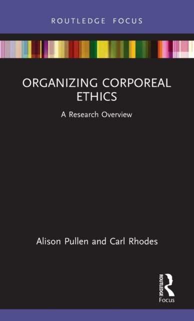 Organizing Corporeal Ethics - A Research Overview