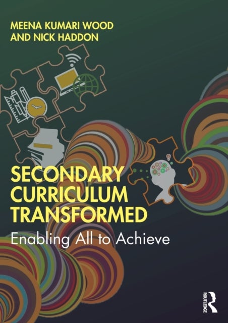 Bilde av Secondary Curriculum Transformed Av Meena Kumari Wood, Nick Haddon