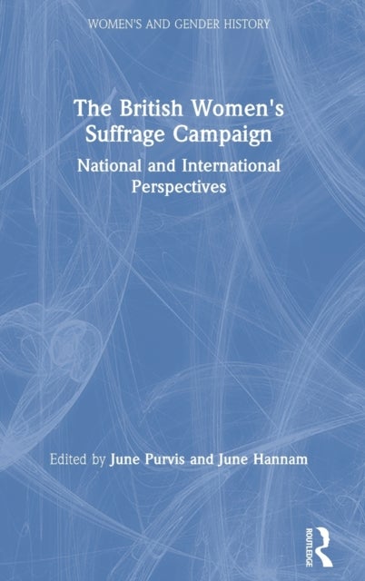 The British Women's Suffrage Campaign - National and International Perspectives