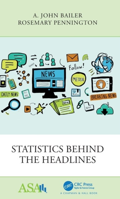 Bilde av Statistics Behind The Headlines Av A. John (miami University Oxford Ohio Usa) Bailer, Rosemary Pennington