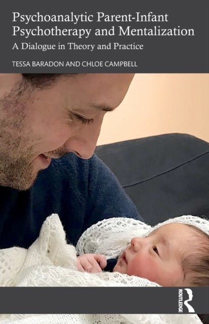 Psychoanalytic Parent-Infant Psychotherapy and Mentalization - A Dialogue in Theory and Practice