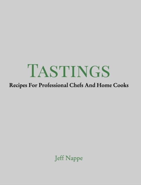Tastings - Recipes For Professional Chefs And Home Cooks