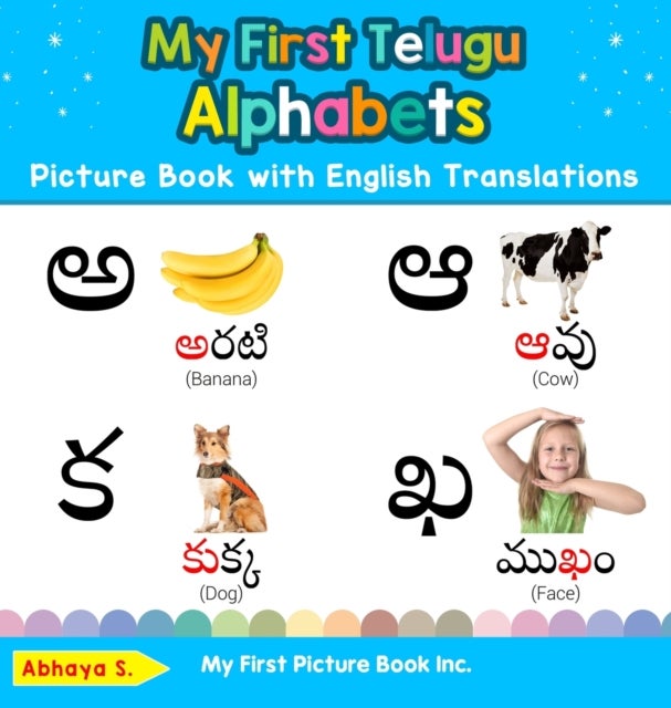 My First Telugu Alphabets Picture Book with English Translations - Bilingual Early Learning & Easy Teaching Telugu Books for Kids