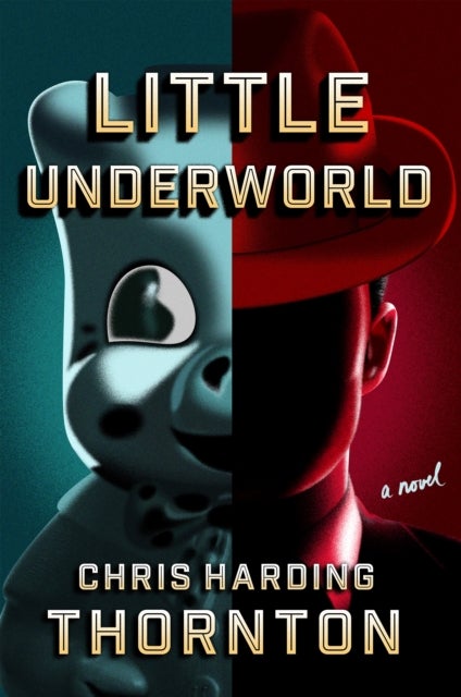 Little Underworld - A Novel