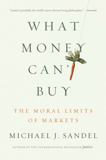 What Money Can't Buy - The Moral Limits of Markets