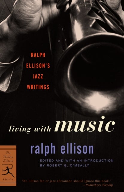 Living with Music - Ralph Ellison's Jazz Writings