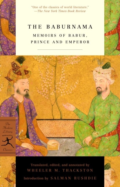 The Baburnama - Memoirs of Babur, Prince and Emperor
