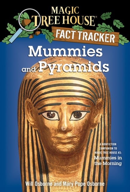 Mummies and Pyramids - A Nonfiction Companion to Magic Tree House #3: Mummies in the Morning