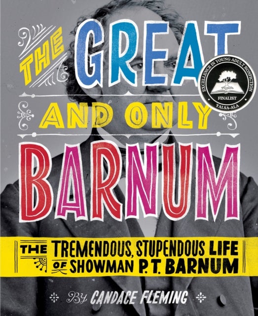Bilde av The Great And Only Barnum: The Tremendous, Stupendous Life Of Showman P. T. Barnum Av Candace Fleming