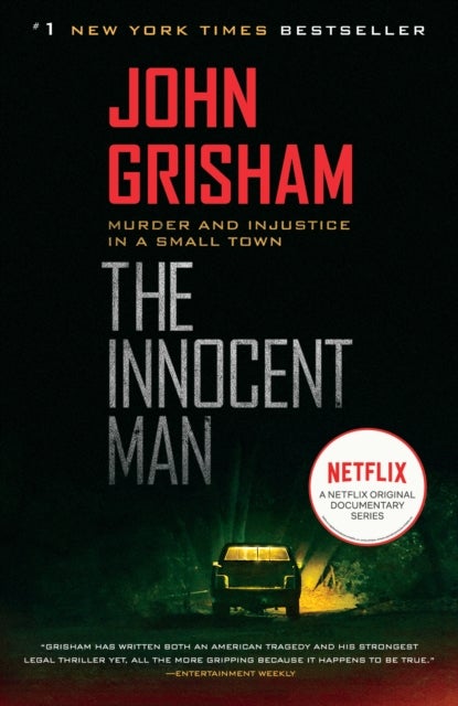 The Innocent Man - Murder and Injustice in a Small Town