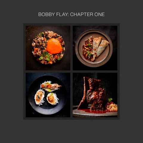 Bobby Flay: Chapter One - Iconic Recipes and Inspirations from a Groundbreaking American Chef