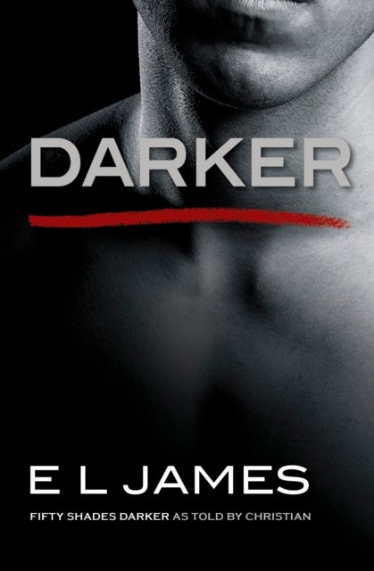 Darker: Fifty Shades Darker as Told by Christian - fifty shades darker as told by Christian