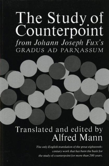 The Study of Counterpoint - From Johann Joseph Fux's Gradus ad Parnassum