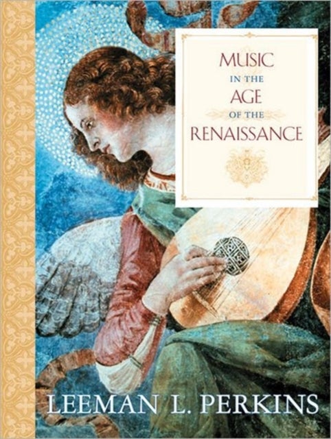 Bilde av Music In The Age Of The Renaissance Av Leeman L. Perkins