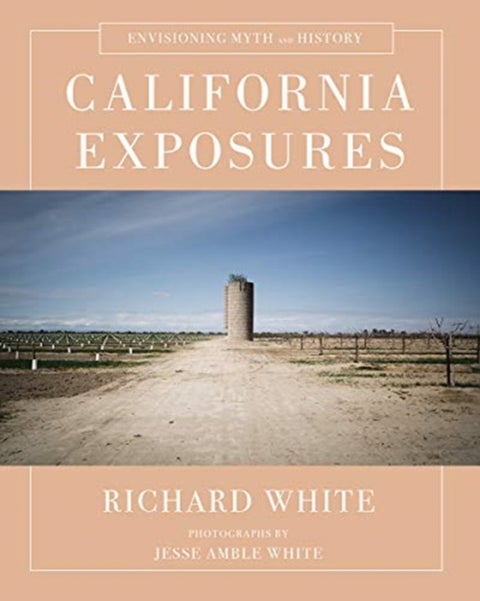 California Exposures - Envisioning Myth and History