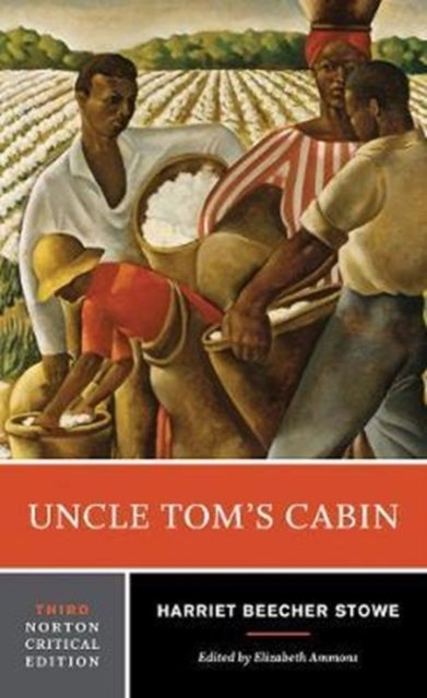 Uncle Tom's Cabin - A Norton Critical Edition