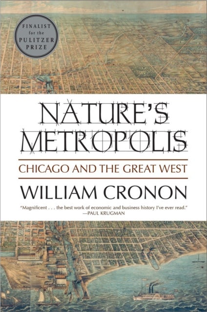 Nature's Metropolis - Chicago and the Great West