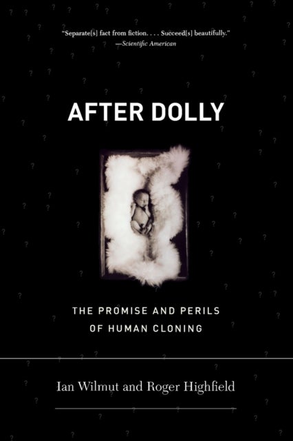 After Dolly the Promise and Perils of Cloning