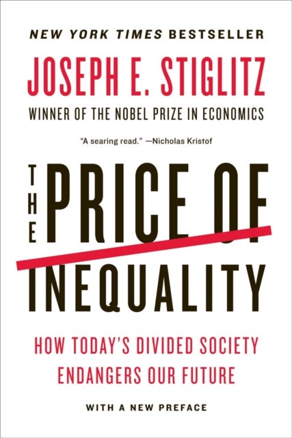 The Price of Inequality - How Today's Divided Society Endangers Our Future