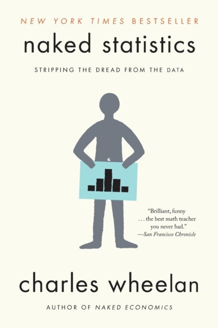 Naked Statistics - Stripping the Dread from the Data