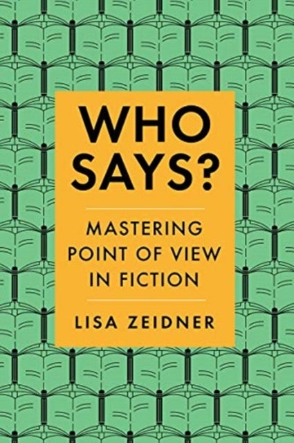 Who Says? - Mastering Point of View in Fiction
