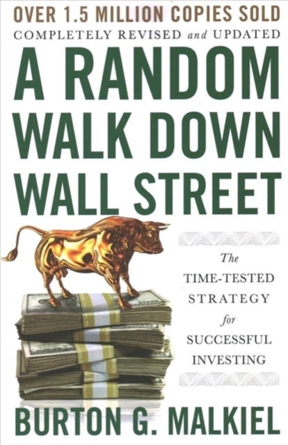A Random Walk Down Wall Street av Burton G. (Princeton University) Malkiel