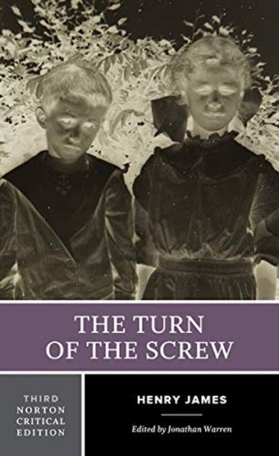 The Turn of the Screw - A Norton Critical Edition