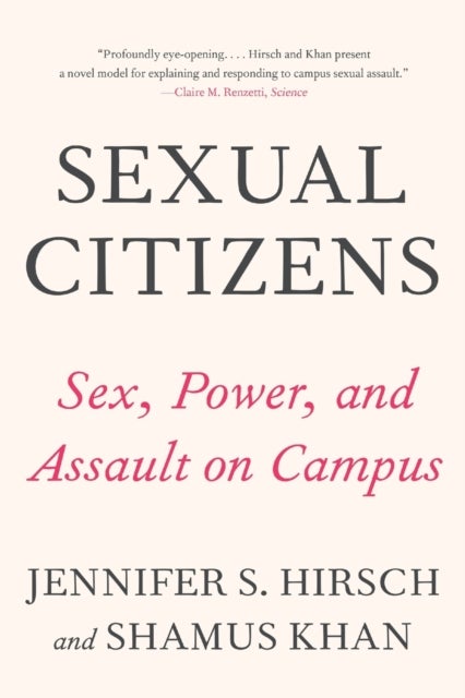 Sexual Citizens - A Landmark Study of Sex, Power, and Assault on Campus