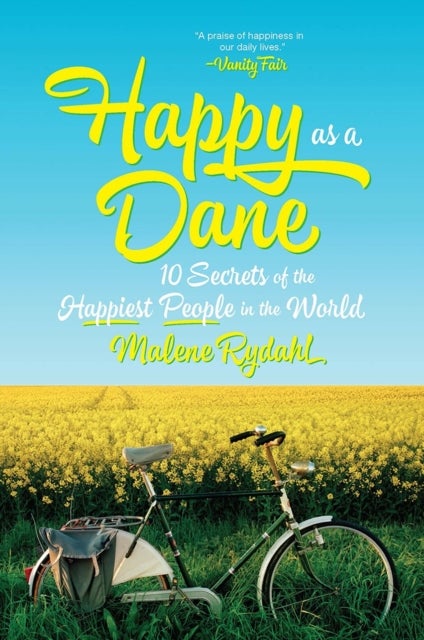 Happy as a Dane - 10 Secrets of the Happiest People in the World