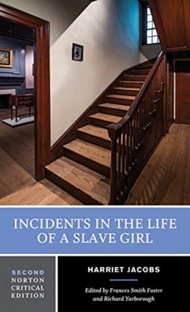 Incidents in the Life of a Slave Girl - A Norton Critical Edition