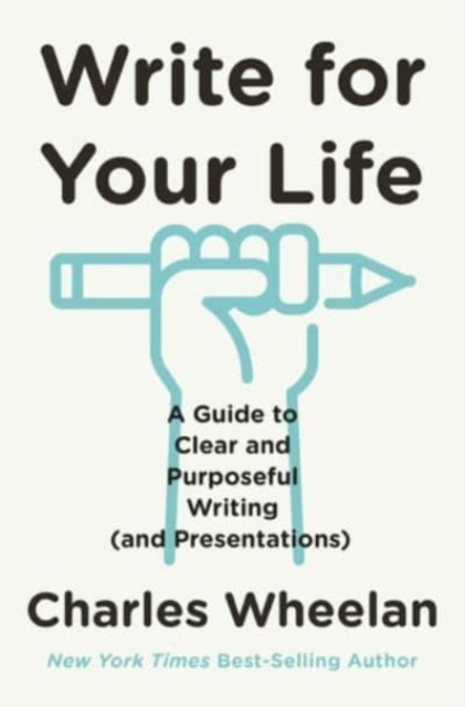 Bilde av Write For Your Life - A Guide To Clear And Purposeful Writing (and Presentations)