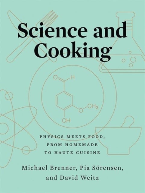 Bilde av Science And Cooking Av Michael (harvard University) Brenner, Pia (harvard University) Soerensen, David (harvard University) Weitz