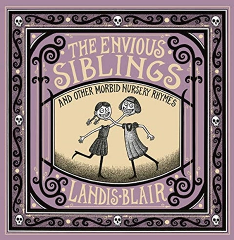 The Envious Siblings - and Other Morbid Nursery Rhymes