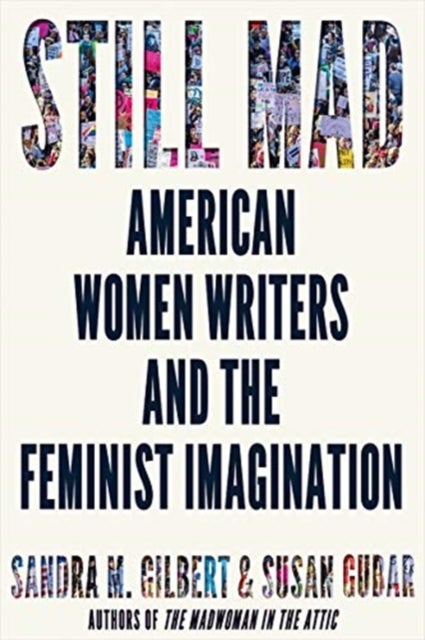 Still Mad - American Women Writers and the Feminist Imagination