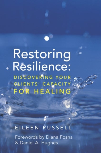 Restoring Resilience - Discovering Your Clients' Capacity for Healing
