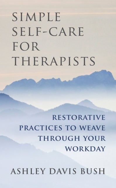 Bilde av Simple Self-care For Therapists Av Ashley Davis Bush